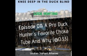 Episode 011Duck Hunting Migration Alert: Stuttgart, Arkansas & Best Choke Tube for Duck Hunting!
