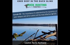 Ep. 012 Knee Deep In The Duck Blind: Shotgun Shooting Tips, Choke Selection + Pacific NW Migration
