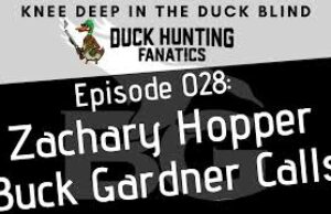 Episode 028 Zach Hopper Buck Gardner Calls